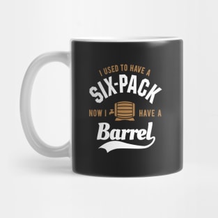 I used to have a six-pack now I have a barrel Mug